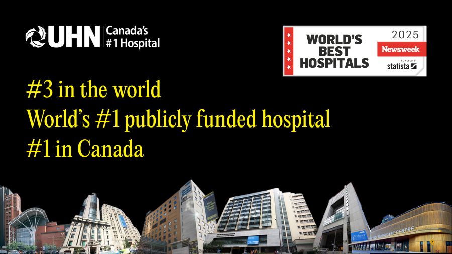 Newsweek logo with UHN's Canada #1 Hospital logo. #3 in the world, world's #1 publicly-funded hospital, #1 in Canada